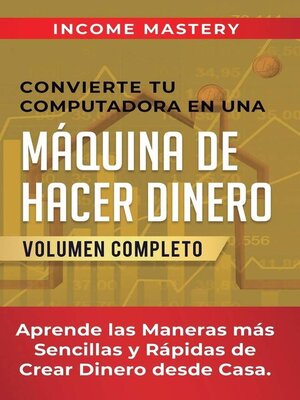 cover image of Convierte Tu Computadora en Una Máquina de Hacer Dinero